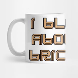 I BLOG ABOUT BRICKS Mug